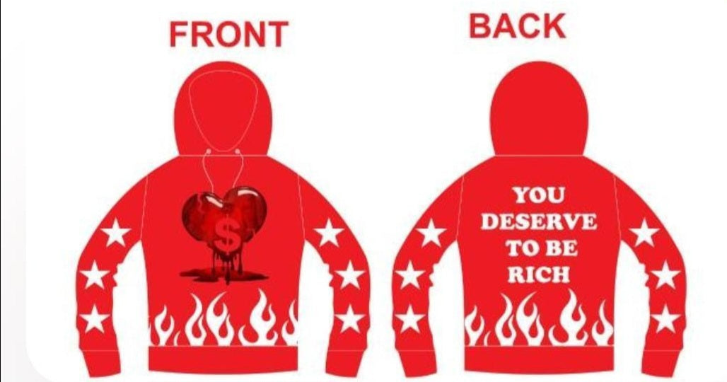 Hoodie You Deserve to be Rich (R)